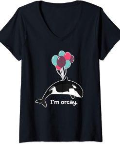 Womens Killer Whale And Balloons I"m Orcay Funny Orca Whale V-Neck T-Shirt