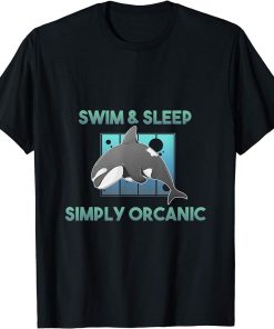 Ocean Sea Biological Integral Swim Sleep Orcanic Orca T-Shirt