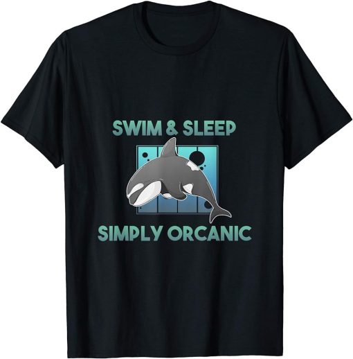 Ocean Sea Biological Integral Swim Sleep Orcanic Orca T-Shirt