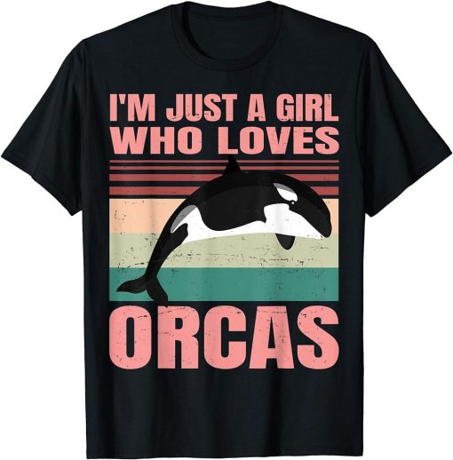 I"m Just A Girl Who Loves Orcas - Cute Retro Whale Girlie - T-Shirt