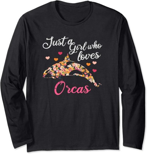 Just a girl who loves orcas Long Sleeve T-Shirt